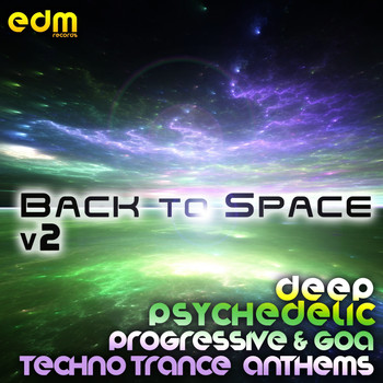 Various Artists - Back To Space, Vol. 2 - Deep Psychedelic Progressive & Goa Techno Trance Anthems