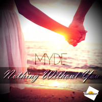 Myde - Nothing Without You