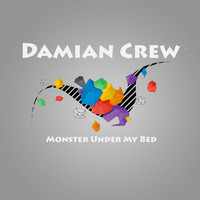 Damian Crew - Monster Under My Bed