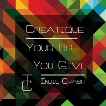 Creatique - Your Up You Give - Single