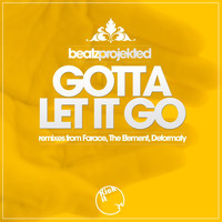 Beatz Projekted - Gotta Let It Go