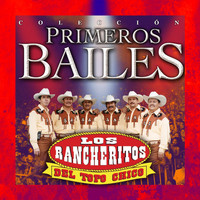 Los Rancheritos Del Topo Chico - Primeros Bailes