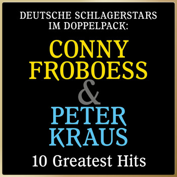 Conny Froboess, Peter Kraus - Deutsche schlagerstars im doppelpack: conny froboess & peter kraus