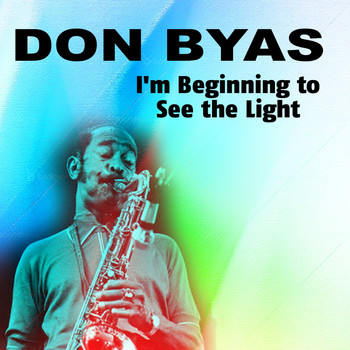 Don Byas - I'm Beginning to See the Light