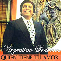 Argentino Ledesma - Quien Tiene Tu Amor