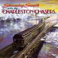 Charleston Chasers - Steaming South