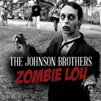 The Johnson brothers - Zombie Lou