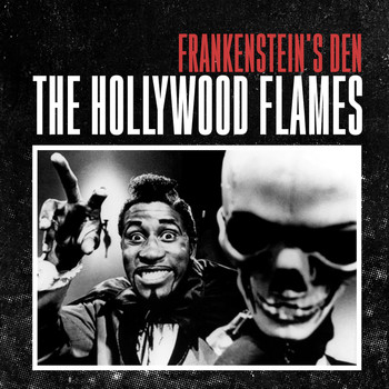 The Hollywood Flames - Frankenstein's Den