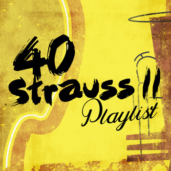 Johann Strauss II - 40 Strauss II Playlist