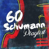 Robert Schumann - 60 Schumann Playlist