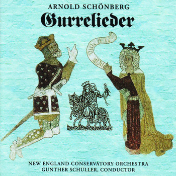 Gunther Schuller / New England Conservatory Orchestra - Arnold Schönberg: Gurrelieder (Live)