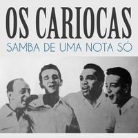 Os Cariocas - Samba de uma Nota Só