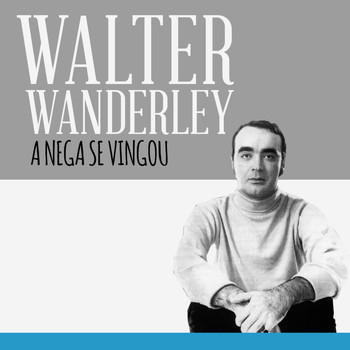 Walter Wanderley - A Nega Se Vingou