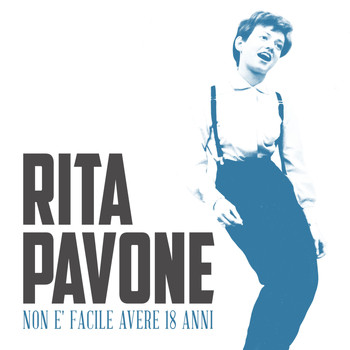 Rita Pavone - Non e' facile avere 18 anni