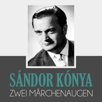 Sándor Kónya - Zwei Märchenaugen