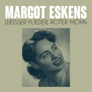 Margot Eskens - Weisser Flieder, roter Mohn