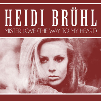 Heidi Brühl - Mister Love (The Way to My Heart)
