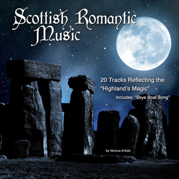 Various Artists - Scotland's Romantic Music (20 Tracks Reflecting the Highland's Magic)