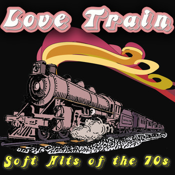 Various Artists - Love Train - Soft Hits of the 70's
