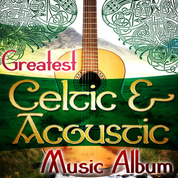 Various Artists - Greatest Celtic & Acoustic Music Album