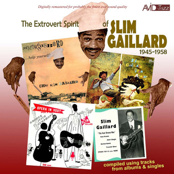 Slim Gaillard - The Extrovert Spirit of Slim Gaillard 1945-1958 (Includes Slim Gaillard Rides Again) [Remastered]