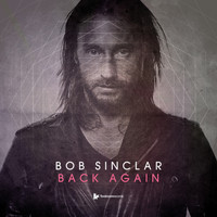 Bob Sinclar - Back Again