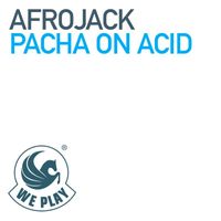 Afrojack - Pacha On Acid
