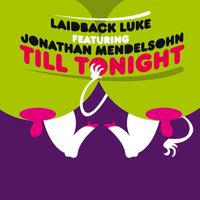 Laidback Luke - Till Tonight (feat. Jonathan Mendelsohn) (Chris Kaeser Remix)