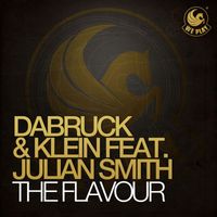 Dabruck & Klein - The Flavour (feat. Julian Smith)