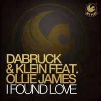 Dabruck & Klein - I Found Love (feat. Ollie James)