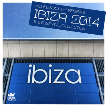 Various Artists - Ibiza 2014 - The Essential Collection (Presented By House Society)