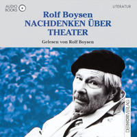 Rolf Boysen - Nachdenken über Theater