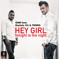 Ghm feat. Daniele Vit & Terro - Hey Girl Tonight Is the Night