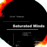 Chief Thomson - Saturated Minds