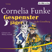 Cornelia Funke - Gespensterjäger in der Gruselburg (Ungekürzt)