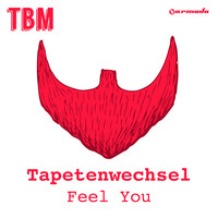 Tapetenwechsel - Feel You