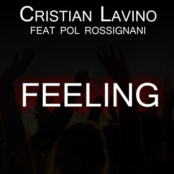 Cristian Lavino feat. Pol Rossignani - Feeling