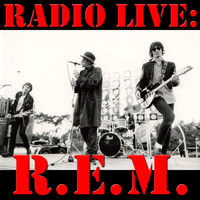 R.E.M. - Radio Live: R.E.M.