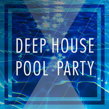 Various Artists - Deep House Pool Party