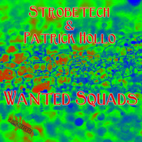Strobetech & Patrick Hollo - Wanted Squads