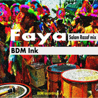 Bdm Ink - Faya (Salam Razaf Mix)