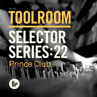 Prince Club - Toolroom Selector Series: 22 Prince Club