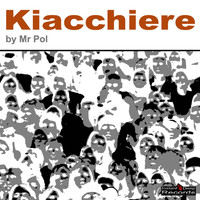 Mr Pol - Kiacchiere