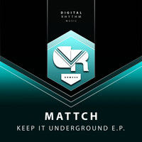 Mattch - Keep It Underground E.P.