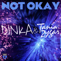 Dinka & Tania Zygar - Not Okay