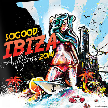 Various Artists - SOGOOD Ibiza Anthems 2014