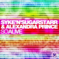 Syke'n'Sugarstarr & Alexandra Prince - So Alive