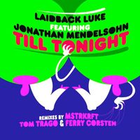 Laidback Luke - Till Tonight (feat. Jonathan Mendelsohn)
