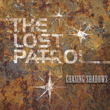 The Lost Patrol - Chasing Shadows