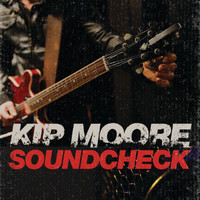 Kip Moore - Soundcheck (Live)